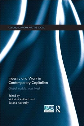 Industry and Work in Contemporary Capitalism：Global Models, Local Lives?