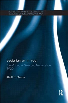 Sectarianism in Iraq：The Making of State and Nation Since 1920