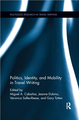 Politics, Identity, and Mobility in Travel Writing