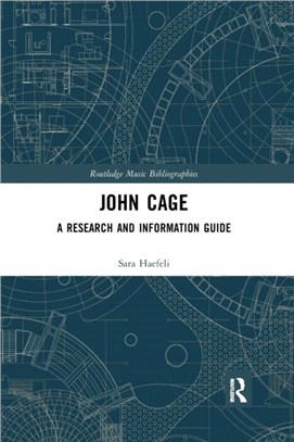 John Cage：A Research and Information Guide