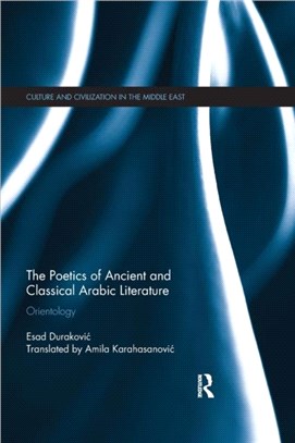 The Poetics of Ancient and Classical Arabic Literature：Orientology