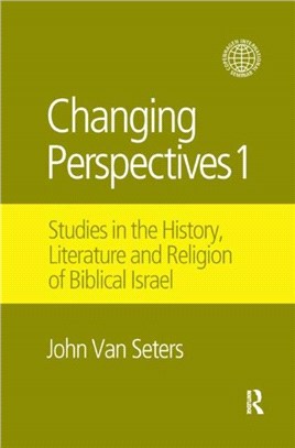 Changing Perspectives 1：Studies in the History, Literature and Religion of Biblical Israel