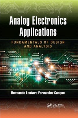 Analog Electronics Applications：Fundamentals of Design and Analysis