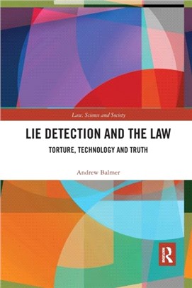 Lie Detection and the Law：Torture, Technology and Truth