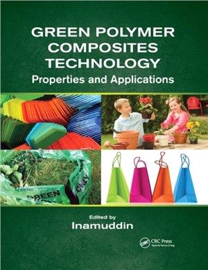 Green Polymer Composites Technology：Properties and Applications