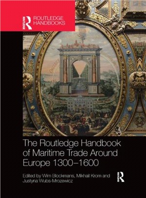 The Routledge Handbook of Maritime Trade around Europe 1300-1600：Commercial Networks and Urban Autonomy