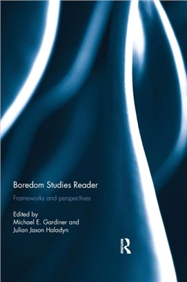Boredom Studies Reader：Frameworks and Perspectives
