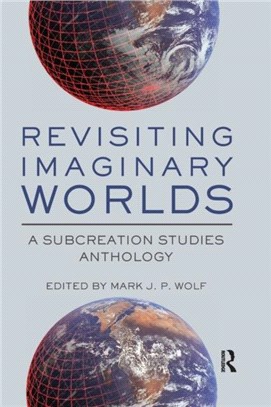 Revisiting Imaginary Worlds：A Subcreation Studies Anthology