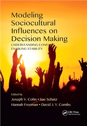 Modeling Sociocultural Influences on Decision Making：Understanding Conflict, Enabling Stability