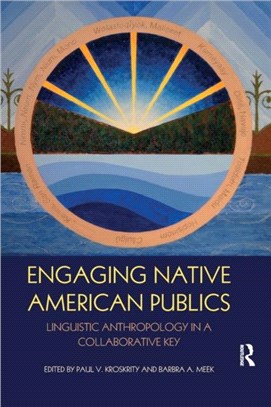 Engaging Native American Publics：Linguistic Anthropology in a Collaborative Key