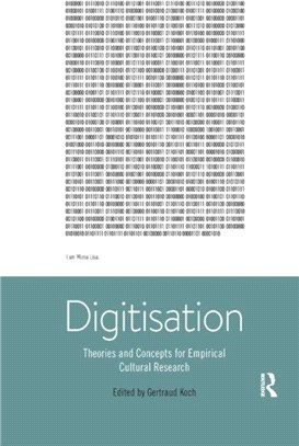 Digitisation：Theories and Concepts for Empirical Cultural Research