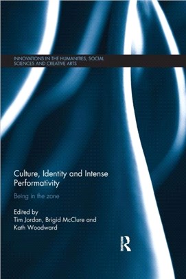Culture, Identity and Intense Performativity：Being in the Zone
