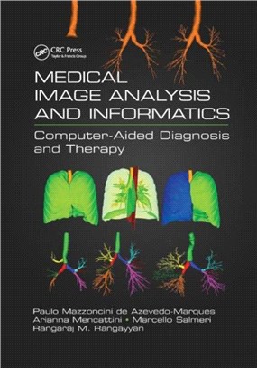 Medical Image Analysis and Informatics：Computer-Aided Diagnosis and Therapy