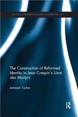 The Construction of Reformed Identity in Jean Crespin's Livre des Martyrs：All The True Christians