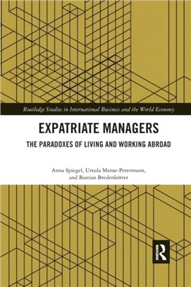 Expatriate Managers：The Paradoxes of Living and Working Abroad