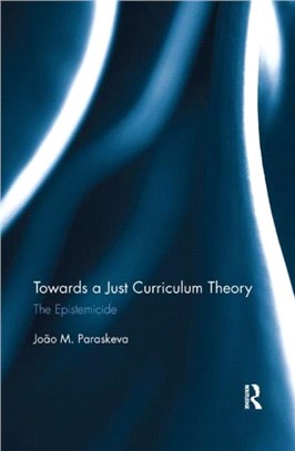 Towards a Just Curriculum Theory：The Epistemicide