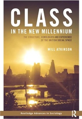 Class in the New Millennium：The Structure, Homologies and Experience of the British Social Space