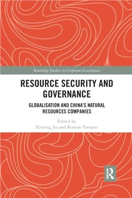 Resource Security and Governance：Globalisation and China's Natural Resources Companies