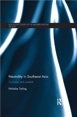 Neutrality in Southeast Asia：Concepts and Contexts
