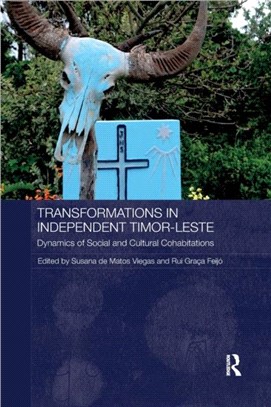 Transformations in Independent Timor-Leste：Dynamics of Social and Cultural Cohabitations