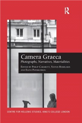 Camera Graeca: Photographs, Narratives, Materialities