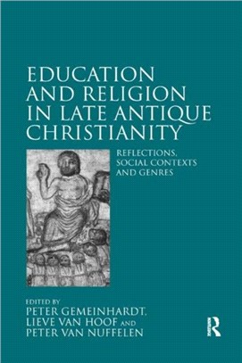 Education and Religion in Late Antique Christianity：Reflections, social contexts and genres