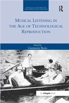 Musical Listening in the Age of Technological Reproduction