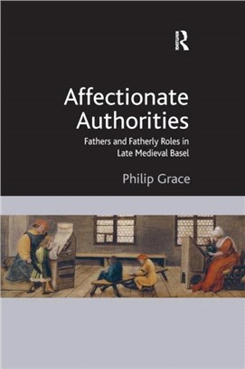 Affectionate Authorities：Fathers and Fatherly Roles in Late Medieval Basel