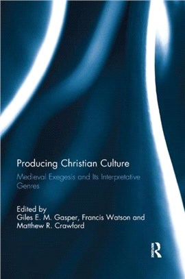Producing Christian Culture：Medieval Exegesis and Its Interpretative Genres