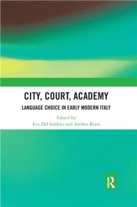 City, Court, Academy：Language Choice in Early Modern Italy