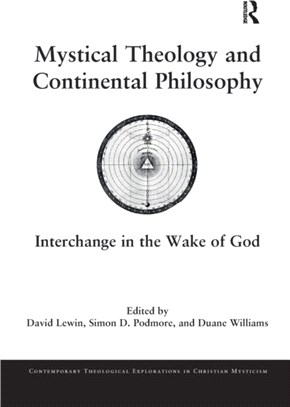 Mystical Theology and Continental Philosophy：Interchange in the Wake of God