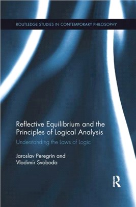 Reflective Equilibrium and the Principles of Logical Analysis：Understanding the Laws of Logic