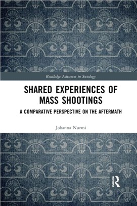 Shared Experiences of Mass Shootings：A Comparative Perspective on the Aftermath