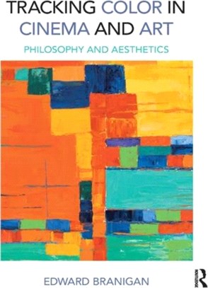 Tracking Color in Cinema and Art：Philosophy and Aesthetics