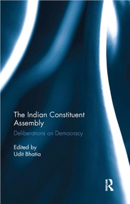 The Indian Constituent Assembly：Deliberations on Democracy