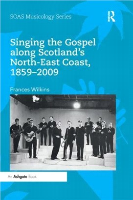 Singing the Gospel along Scotland's North-East Coast, 1859-2009