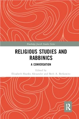 Religious Studies and Rabbinics：A Conversation