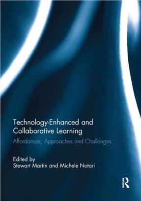 Technology-Enhanced and Collaborative Learning：Affordances, approaches and challenges