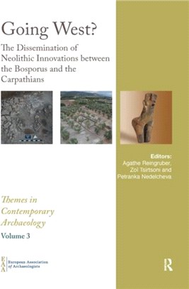 Going West?：The Dissemination of Neolithic Innovations between the Bosporus and the Carpathians