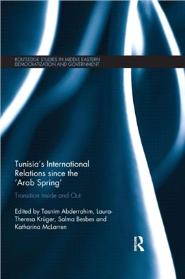 Tunisia's International Relations since the 'Arab Spring'：Transition Inside and Out