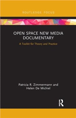 Open Space New Media Documentary：A Toolkit for Theory and Practice