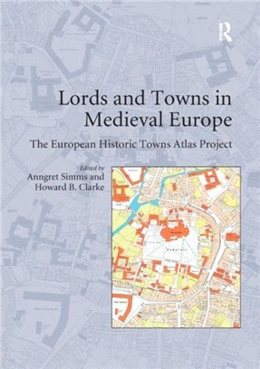Lords and Towns in Medieval Europe：The European Historic Towns Atlas Project
