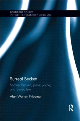 Surreal Beckett：Samuel Beckett, James Joyce, and Surrealism