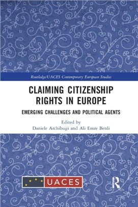 Claiming Citizenship Rights in Europe：Emerging Challenges and Political Agents