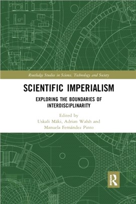 Scientific Imperialism：Exploring the Boundaries of Interdisciplinarity