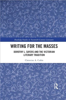 Writing for the Masses：Dorothy L. Sayers and the Victorian Literary Tradition
