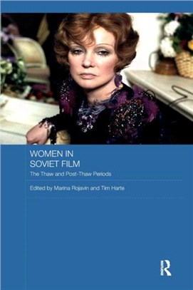 Women in Soviet Film：The Thaw and Post-Thaw Periods