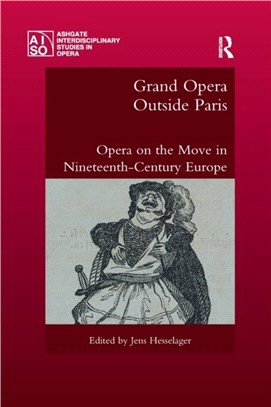 Grand Opera Outside Paris：Opera on the Move in Nineteenth-Century Europe