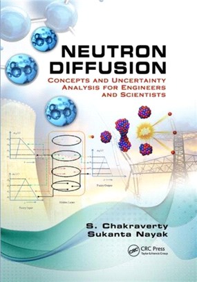 Neutron Diffusion：Concepts and Uncertainty Analysis for Engineers and Scientists