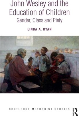 John Wesley and the Education of Children：Gender, Class and Piety